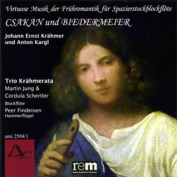 CD Johann Ernst Krähmer: Csakan Und Biedermeier - Virtuose Musik Der Frühromantik Für Spazierstockblockflöte