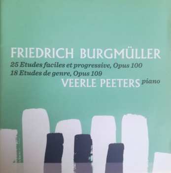 Album Veerle Peeters: 25 Etudes Faciles Et Progressive, Opus 100 / 18 Etudes De Genre, Opus 109