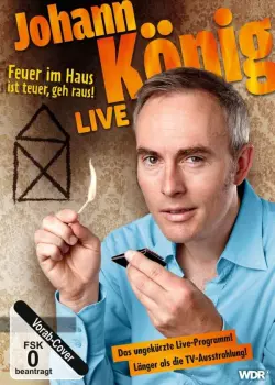 Johann König: Feuer Im Haus Ist Teuer, Geh Raus! - Live