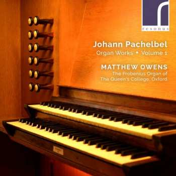 CD Johann Pachelbel: Organ Works • Volume 1