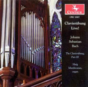 CD Johann Sebastian Bach: Clavierübung Live! (The Clavierübung, Part III)