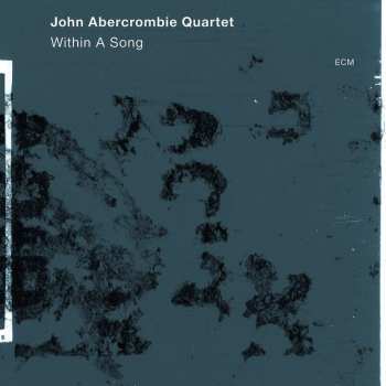 Album John Abercrombie Quartet: Within A Song