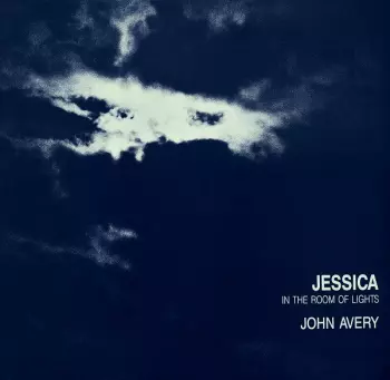 John Avery: Jessica In The Room Of Lights
