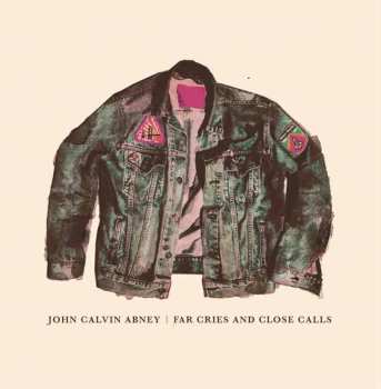 CD John Calvin Abney: Far Cries And Close Calls