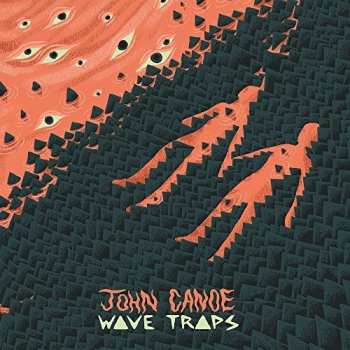 Album John Canoe: Wave Traps
