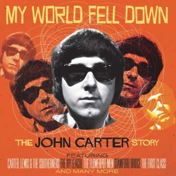 4CD John Carter: My World Fell Down: The John Carter Story 4cd