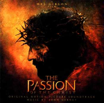Album John Debney: The Passion Of The Christ - Original Motion Picture Soundtrack