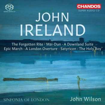 SACD John Wilson: The Forgotten Rite ‧ Mai-Dun ‧ A Dowland Suite ‧ Epic March ‧ A London Overture ‧ Satyricon ‧ The Holy Boy