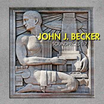 2CD John J. Becker: Soundpieces 1-7