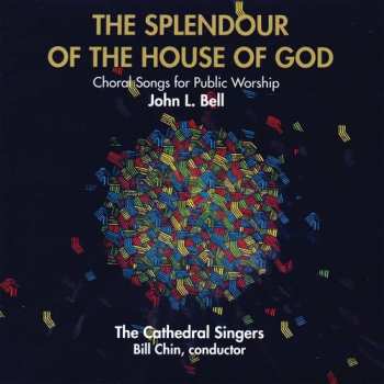 CD John L. Bell: Splendour Of The House Of God
