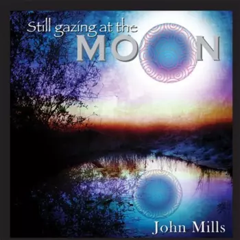 John Mills: Still Gazing At The Moon
