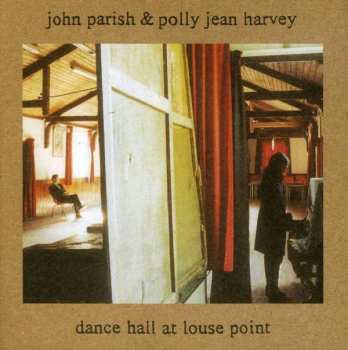 Album PJ Harvey: Dance Hall At Louse Point