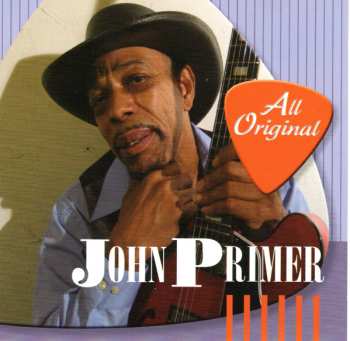 CD John Primer: All Original