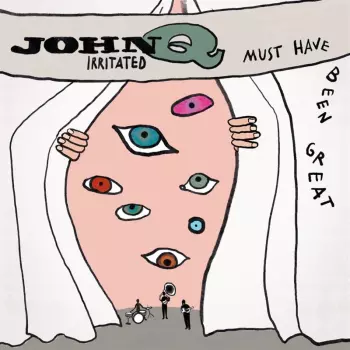 John Q Irritated: Must Have Been Great