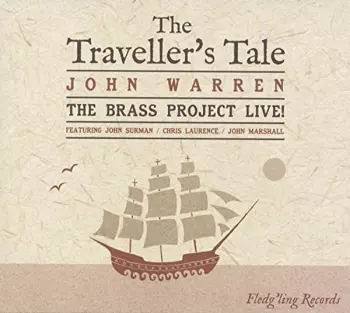 John Warren: The Traveller's Tale (The Brass Project Live!)