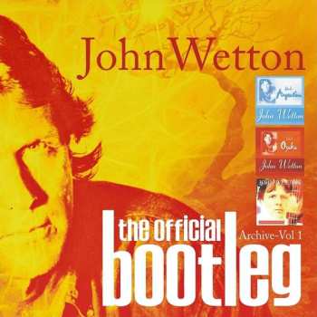 6CD John Wetton: The Official Bootleg - Archive Vol 1 (Live In Argentina 1996 · Live In Osaka 1997 · Live In Tokyo 1999) DLX