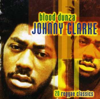 Album Johnny Clarke: Blood Dunza - 20 Reggae Classics