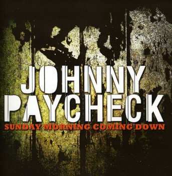 Album Johnny Paycheck: Sunday Morning Coming Down