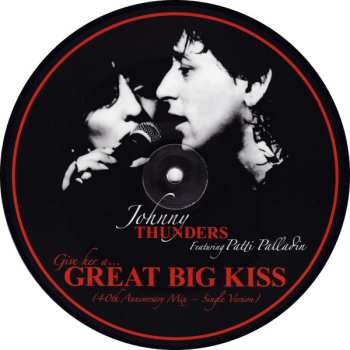 SP Johnny Thunders: Give Her A... Great Big Kiss LTD | PIC