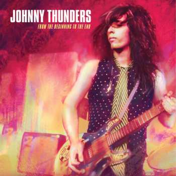 3CD Johnny Thunders: From The Beginning To The End