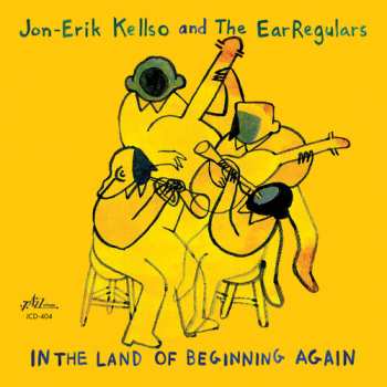 Album Jon-Erik Kellso: In The Land Of Beginnning Again