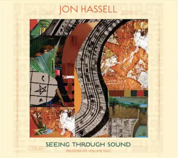 Seeing Through Sound (Pentimento Volume Two)