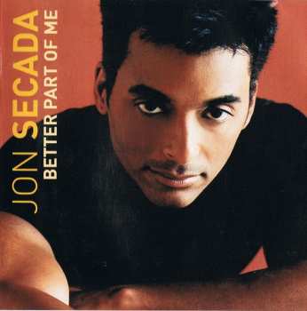 CD Jon Secada: Better Part Of Me