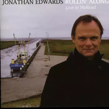 Jonathan Edwards: Rollin' Along - Live In Holland