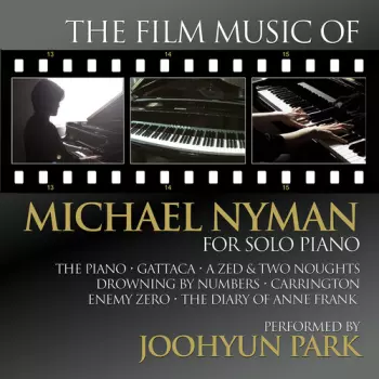 Joohyun Park: The Film Music Of Michael Nyman For Solo Piano
