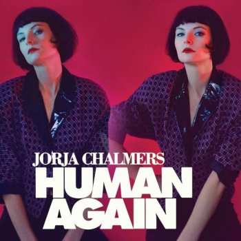 LP Jorja Chalmers: Human Again CLR