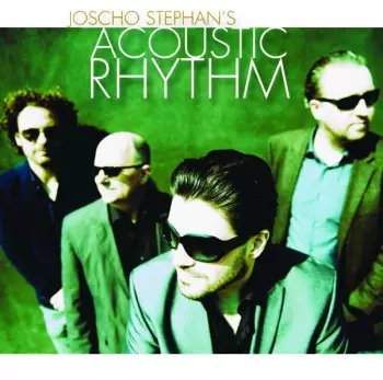 Joscho Stephan's Acoustic Rhythm: Joscho Stephan's Acoustic Rhythm