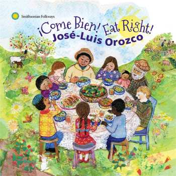 CD Jose-Luis Orozco: Come Bien! Eat Right!