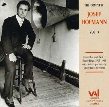 Album Josef Hofmann: Columbia And G & T Recordings 1903-1918 With Seven Previously Unissued Selections 