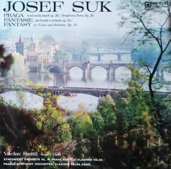 Album The Prague Symphony Orchestra: Praga (Symfonická Báseň Op. 26 = Symphonic Poem, Op. 26) / Fantasie = Fantasy (Pro Housle A Orchestr Op. 24 = For Violin And Orchestra, Op. 24)