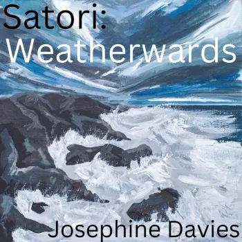 Josephine Davies: Satori: Weatherwards