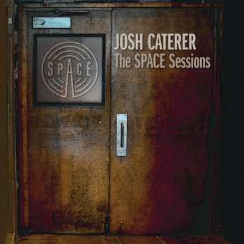 LP Josh Caterer: The Space Sessions