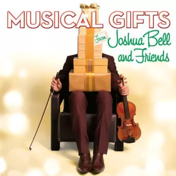 Musical Gifts: Joshua Bell & Friends