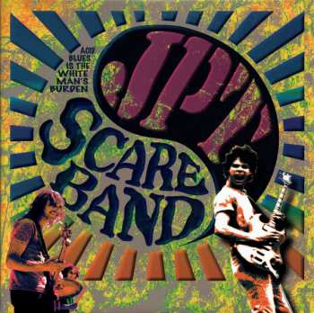 Album JPT Scare Band: Acid Blues Is The White Man's Burden