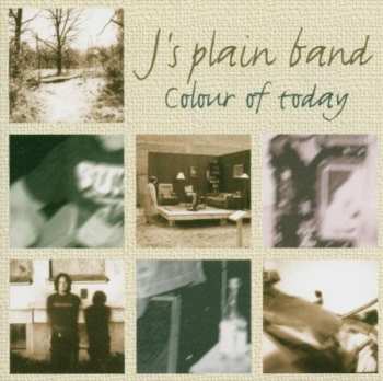 Album J's Plain Band: Colour Of Today