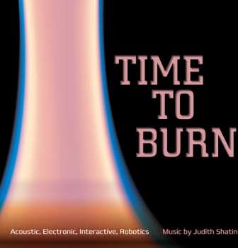Album Judith Shatin: Time To Burn