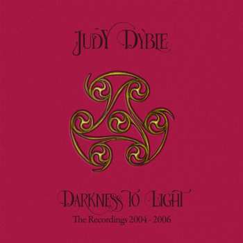 Album Judy Dyble: Darkness To Light (The Recordings 2004-2006)