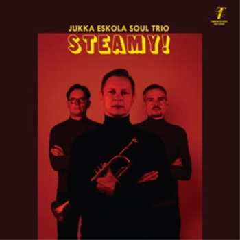 CD Jukka Eskola Soul Trio: Steamy!
