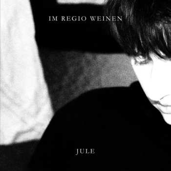 Album Jule: Im Regio Weinen