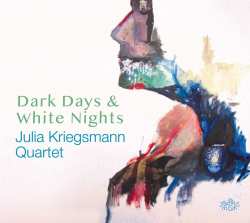 CD Julia Quartet Kriegsmann: Dark Days & White Nights