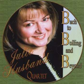 CD Julie Husband: Bach To Bolling & Beyond