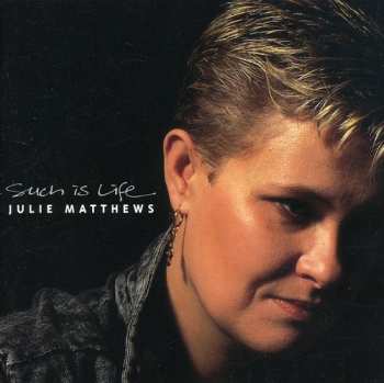 Album Julie Matthews: Such Is Life