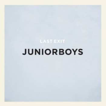 Album Junior Boys: Last Exit