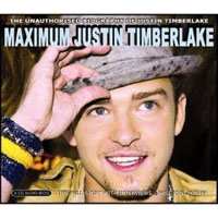 CD Justin Timberlake: Maximum Justin Timberlake (The Unauthorised Biography Of Justin Timberlake)