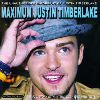 CD Justin Timberlake: Maximum Justin Timberlake (The Unauthorised Biography Of Justin Timberlake)