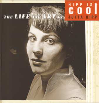 6CD/DVD/Zestaw pudełkowy Jutta Hipp: Hipp Is Cool • The Life And Art Of Jutta Hipp LTD
